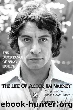 The Importance of Being Ernest_The Life of Actor Jim Varney by Justin Lloyd