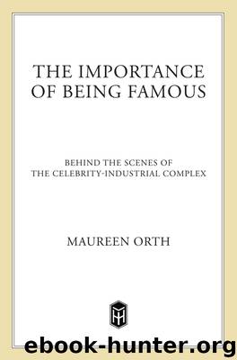 The Importance of Being Famous by Maureen Orth
