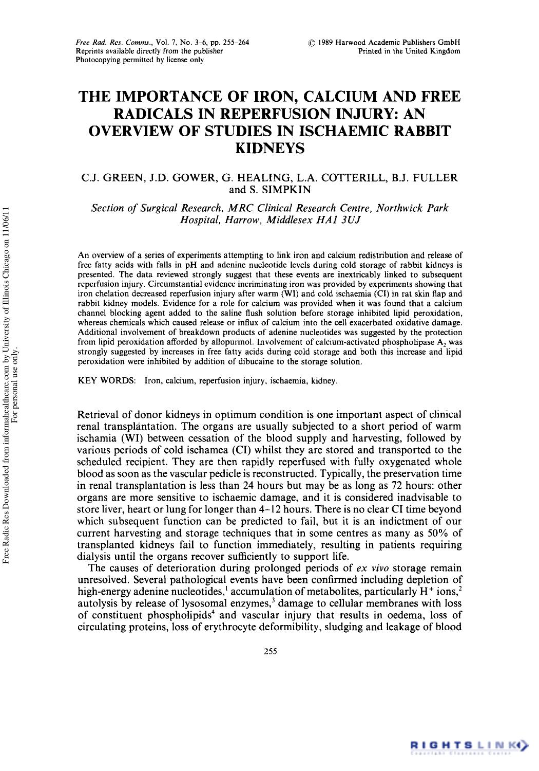The Importance of Iron, Calcium and Free Radicals in Reperfusion Injury: An Overview of Studies in Ischaemic Rabbit Kidneys by C. J. Green1 J. D. Gower1 G. Healing1 L. A. Cotterill1 B. J. Fuller1 & S. Simpkin1