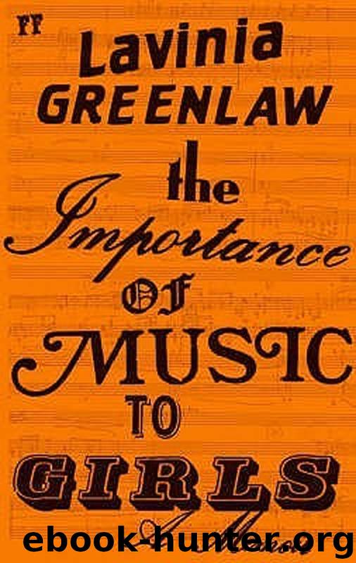 The Importance of Music to Girls by Lavinia Greenlaw