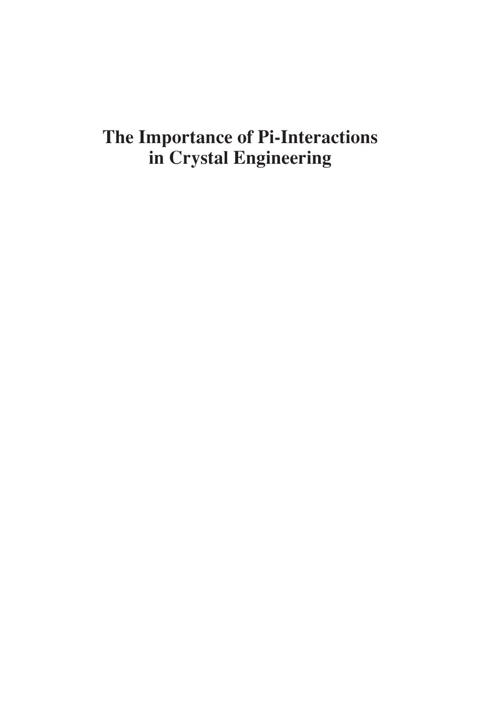 The Importance of Pi-Interactions in Crystal Engineering: Frontiers in Crystal Engineering by Edward R. T. Tiekink and Julio Zukerman-Schpector