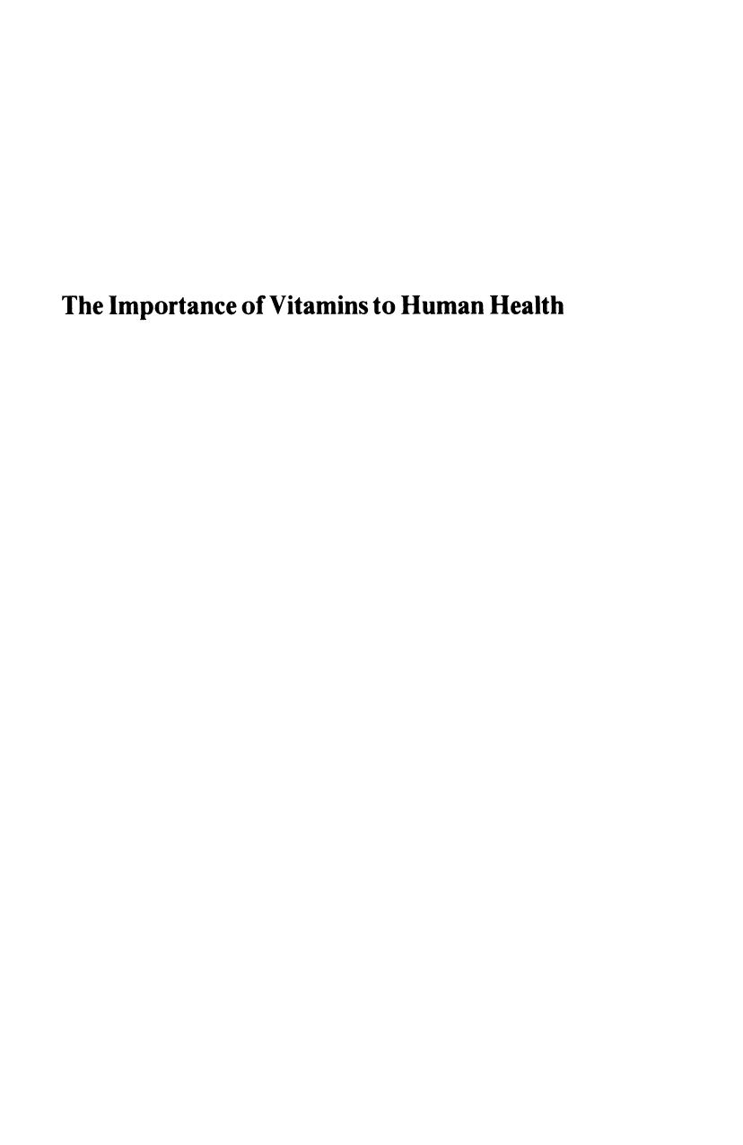 The Importance of Vitamins to Human Health: Proceedings of the IV Kellogg Nutrition Symposium held at the Royal College of Obstetricians and Gynaecologists, London, on 14â15 December, 1978 by J. W. T. Dickerson (auth.) T. G. Taylor (eds.)