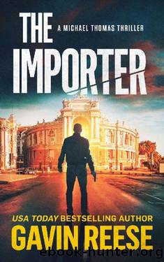 The Importer: A Michael Thomas Thriller by Gavin Reese