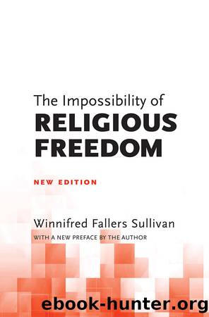 The Impossibility of Religious Freedom by Winnifred Fallers Sullivan