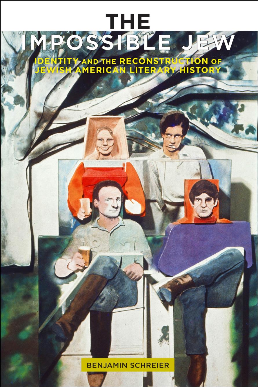 The Impossible Jew: Identity and the Reconstruction of Jewish American Literary History by Unknow