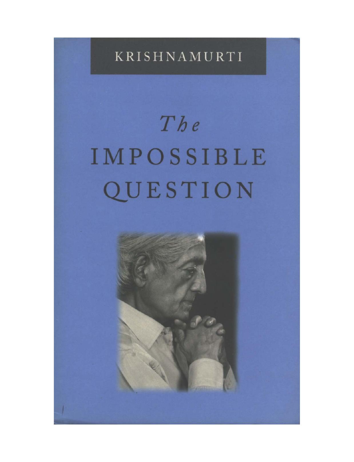 The Impossible Question by Krishnamurti