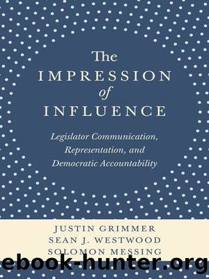 The Impression of Influence: Legislator Communication, Representation, and Democratic Accountability by unknow