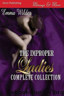 The Improper Ladies Complete Collection (Siren Publishing Ménage and More) by Emma Wildes