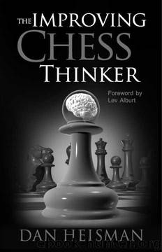 The Improving Chess Thinker by Dan Heisman