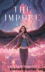 The Impure by Kaitlyn Pennington