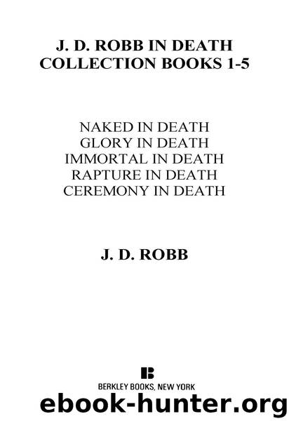 The In Death Collection, Books 1-5 by J. D. Robb