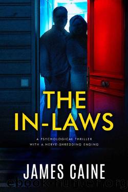 The In-Laws: A psychological thriller with a nerve-shredding ending by James Caine