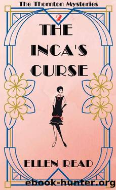 The Inca's Curse (The Thornton Mysteries Book 2) by Ellen Read