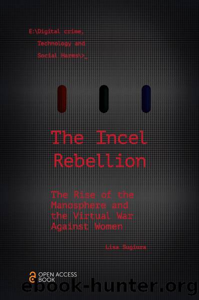 The Incel Rebellion: The Rise of the Manosphere and the Virtual War Against Women by Lisa Sugiura