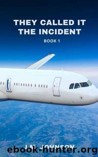 The Incident | Book 1 | They Called It The Incident by Johnson J.M