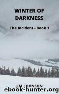 The Incident | Book 3 | Winter of Darkness by Johnson J.M