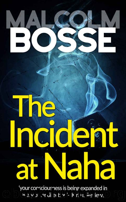 The Incident at Naha by M. J. Bosse