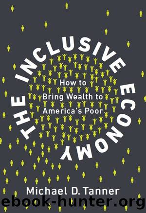 The Inclusive Economy by Michael D. Tanner