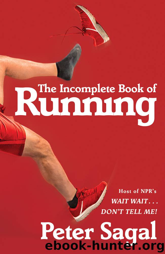 The Incomplete Book of Running by Peter Sagal