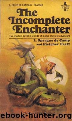 The Incomplete Enchanter by L. Sprague de Camp & Fletcher Pratt