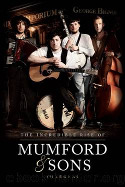 The Incredible Rise of Mumford & Sons by Chloe Govan