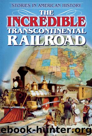 The Incredible Transcontinental Railroad by R. Conrad Stein