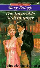 The Incurable Matchmaker by Mary Balogh