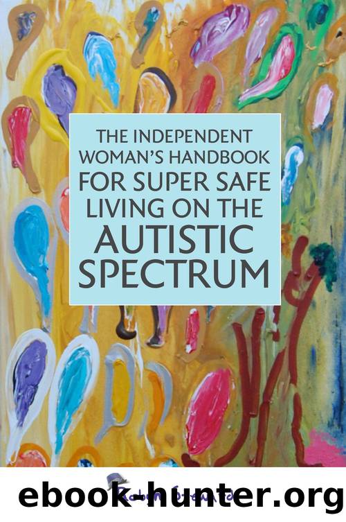 The Independent Woman's Handbook for Super Safe Living on the Autistic Spectrum by Robyn Steward