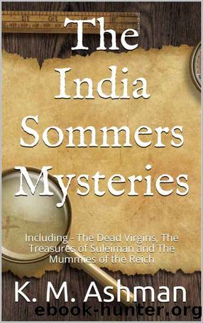 The India Sommers Mysteries Box Set by K. M. Ashman