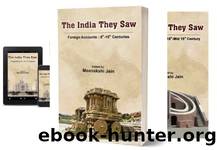 The India They Saw: Foreign Accounts: 5th-19th Century (4 Vol. Set) by Meenakshi Jain & Sandhya Jain