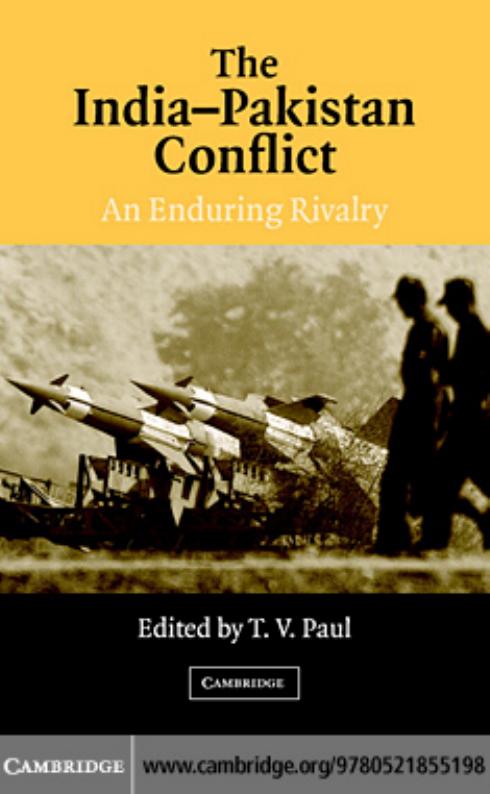 The India-Pakistan Conflict: An Enduring Rivalry by T. V. Paul