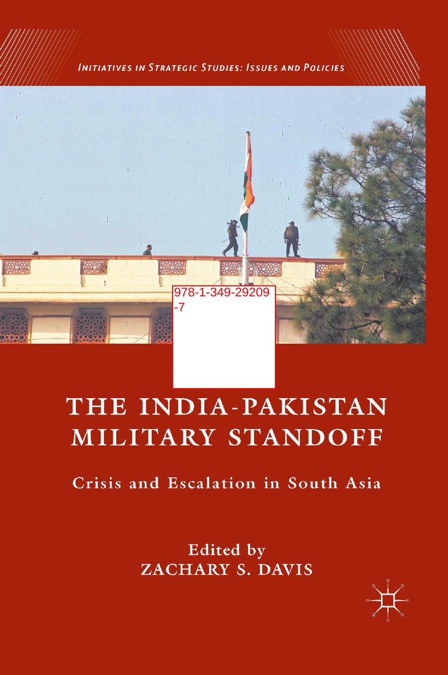 The India-Pakistan Military Standoff: Crisis and Escalation in South Asia by Unknow