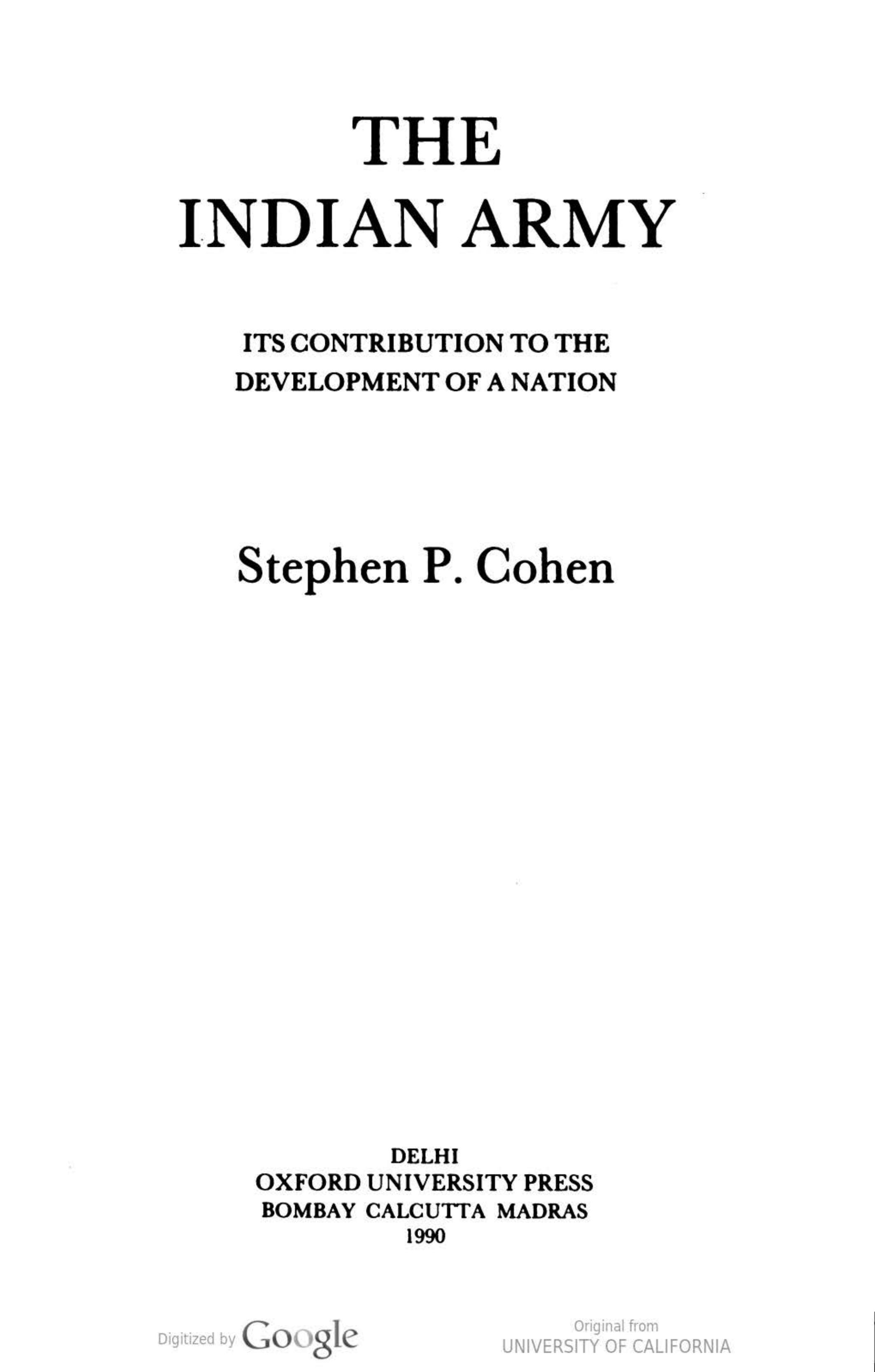 The Indian Army: Its Contribution to the Development of a Nation by Stephen P. Cohen
