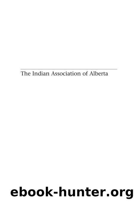 The Indian Association of Alberta : A History of Political Action by Laurie Meijer Drees; Laurie Drees Meijer