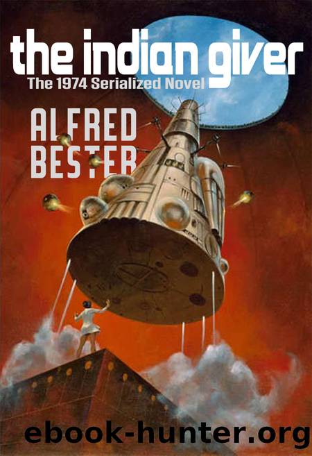 The Indian Giver: The 1974 Serialized Novel by Alfred Bester