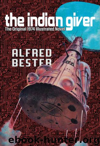 The Indian Giver: The Original Illustrated Novel by Alfred Bester