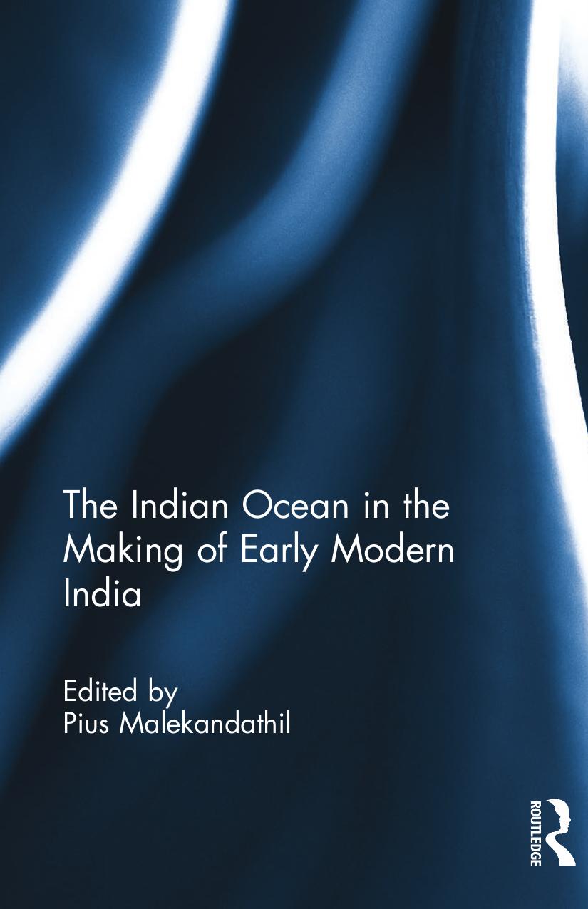 The Indian Ocean in the Making of Early Modern India by Pius Malekandathil (editor)