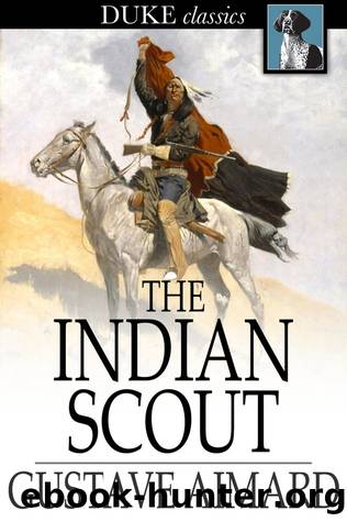 The Indian Scout by Gustave Aimard