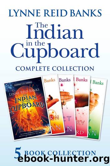 The Indian in the Cupboard Complete Collection by Lynne Reid Banks