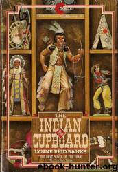 The Indian in the Cupboard by Lynne Reid Banks