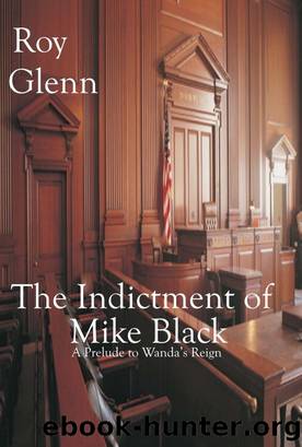 The Indictment of Mike Black by Roy Glenn