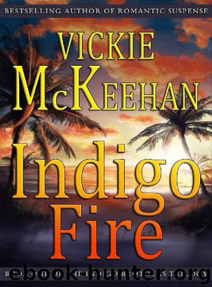 The Indigo Brothers Trilogy 01-Indigo Fire by McKeehan Vickie