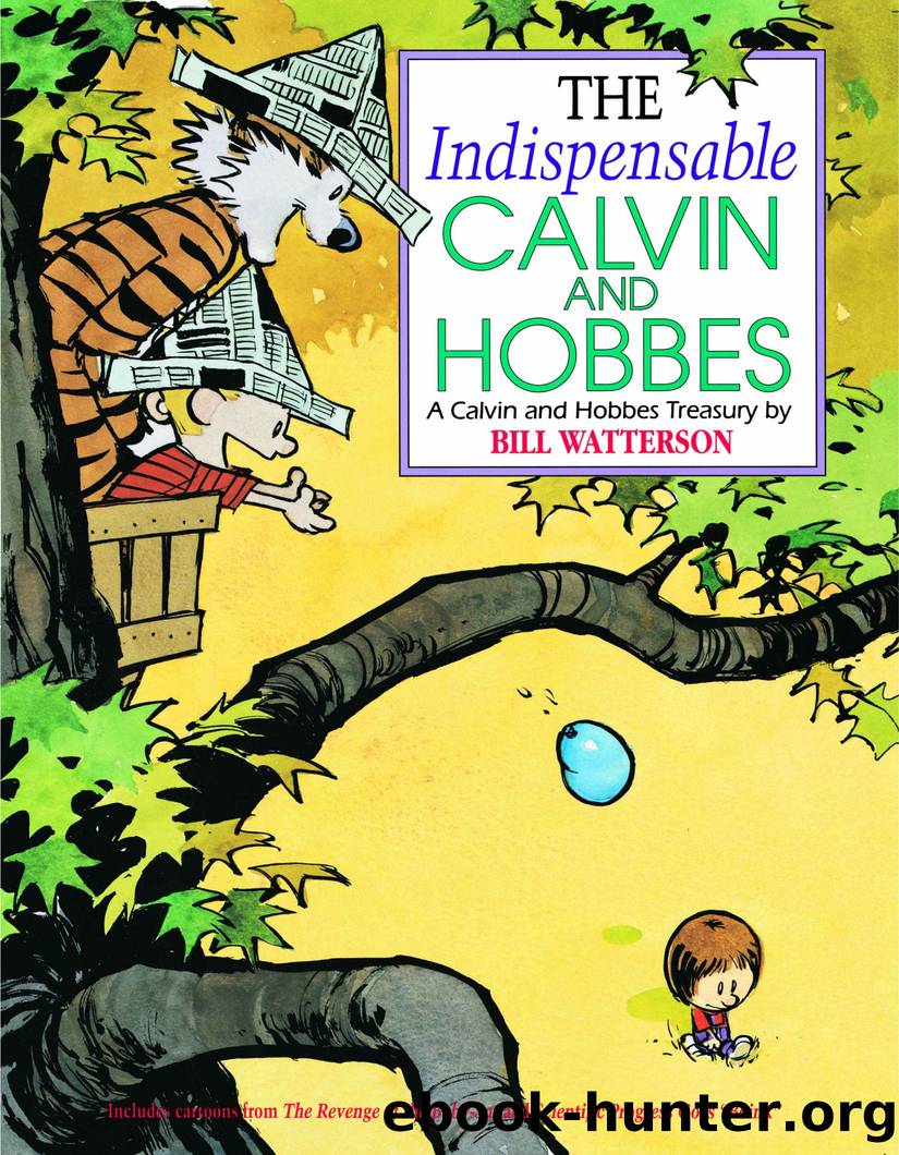 The Indispensable Calvin and Hobbes: A Calvin and Hobbes Treasury by Bill Watterson