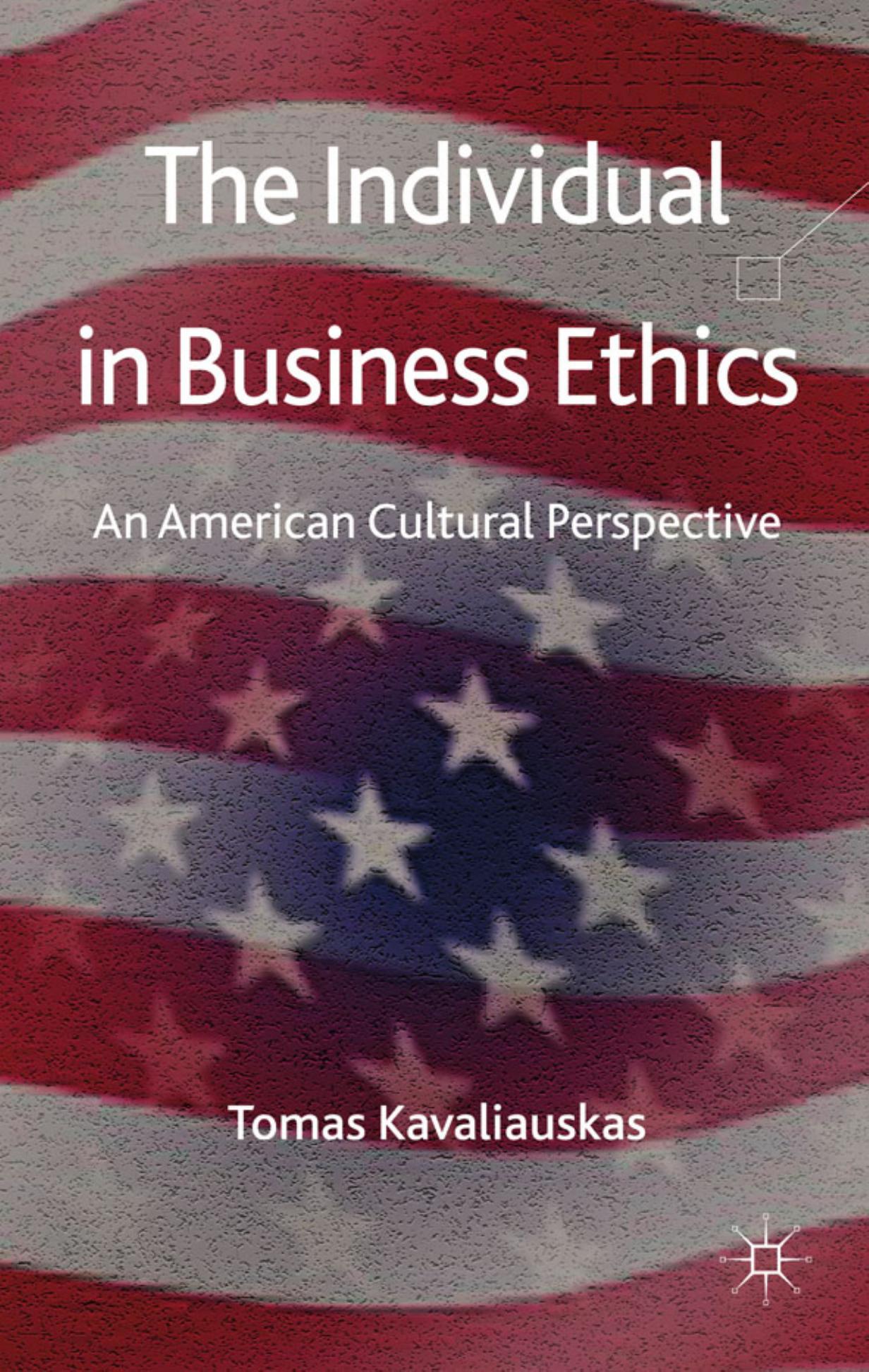 The Individual in Business Ethics: An American Cultural Perspective (repost) by Tomas Kavaliauskas