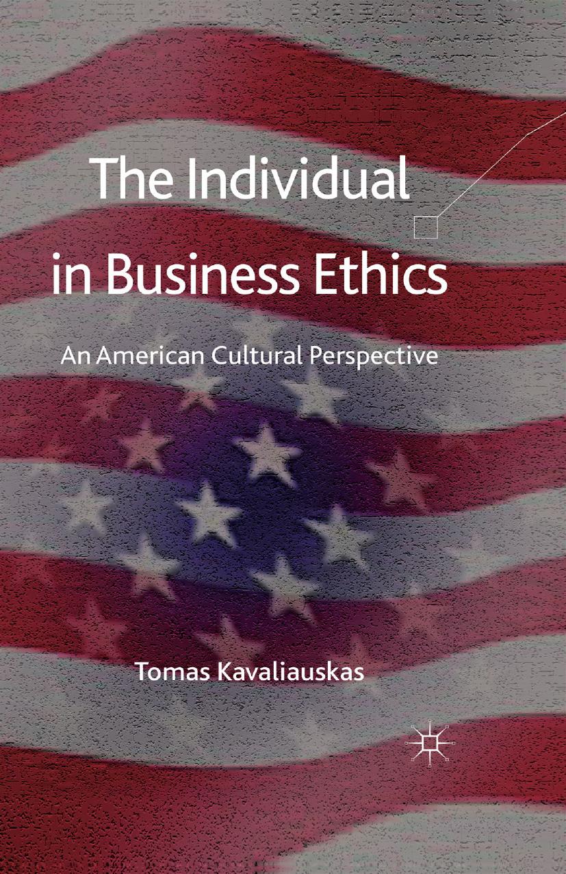 The Individual in Business Ethics: An American Cultural Perspective by Tomas Kavaliauskas (auth.)
