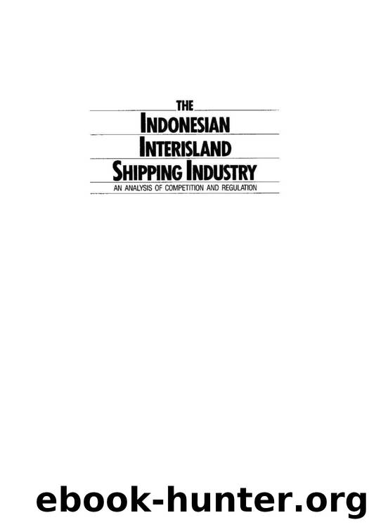 The Indonesian Interisland Shipping Industry: An Analysis of Competition and Regulation by H.W. Dick
