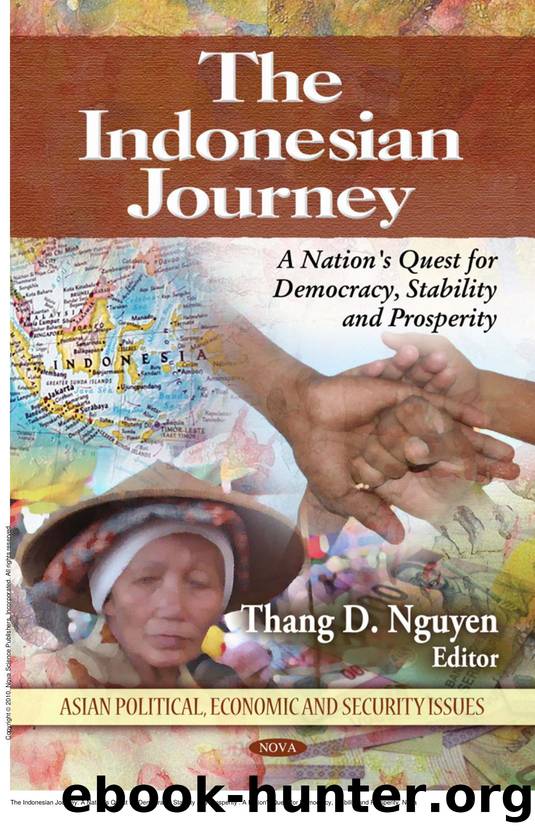 The Indonesian Journey: A Nation's Quest for Democracy, Stability and Prosperity : A Nation's Quest for Democracy, Stability and Prosperity by Thang D. Nguyen