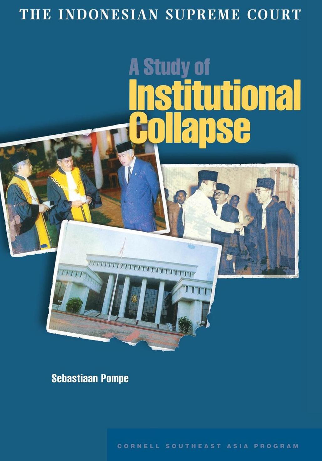 The Indonesian Supreme Court: A Study of Institutional Collapse by Sebastiaan Pompe