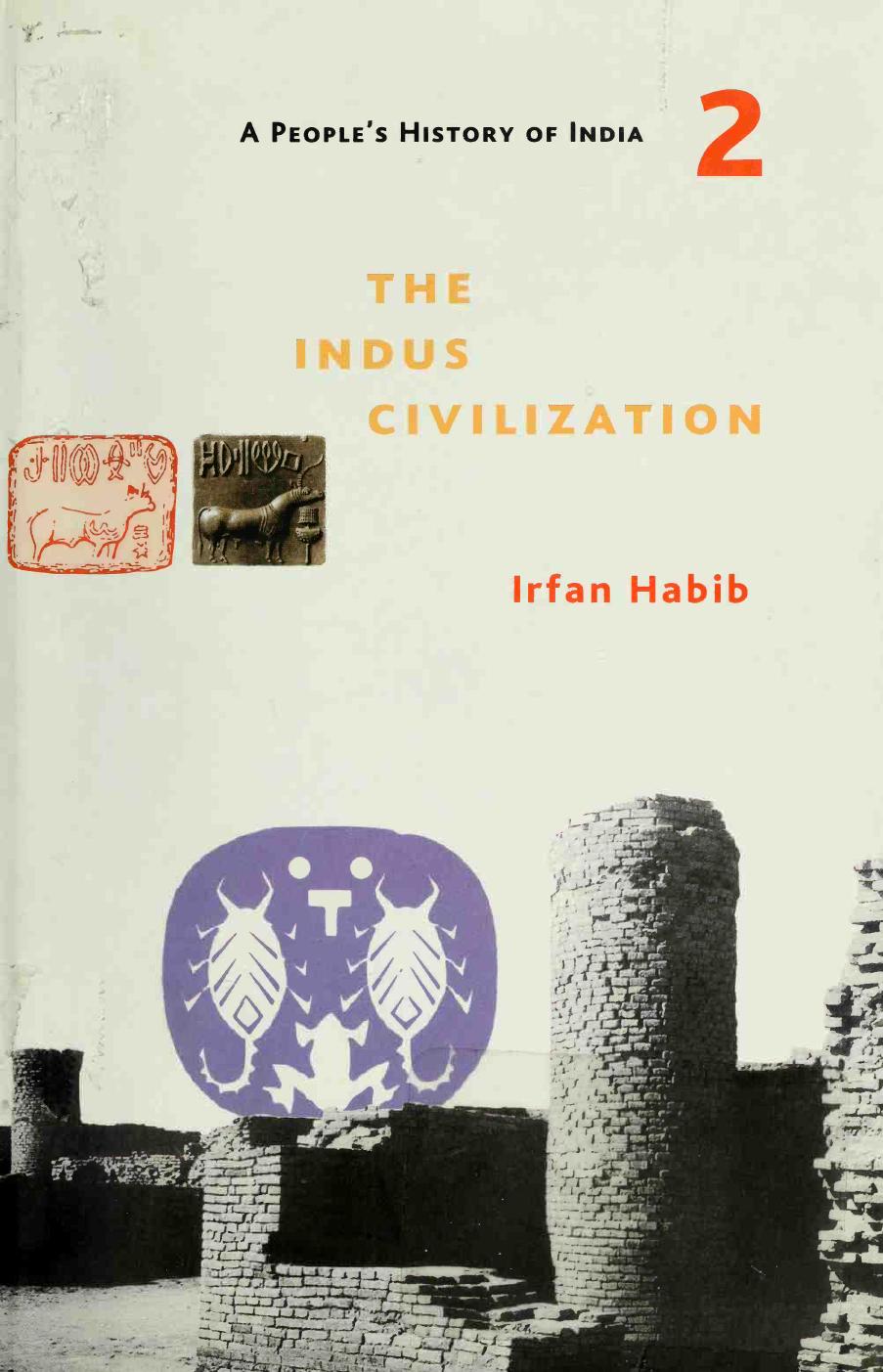 The Indus civilization : including other copper age cultures and history of language change till c. 1500 B.C. by Habib Irfan 1931-