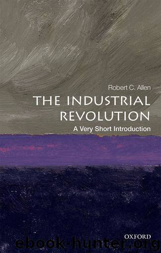 The Industrial Revolution: A Very Short Introduction (Very Short Introductions) by Robert C. Allen